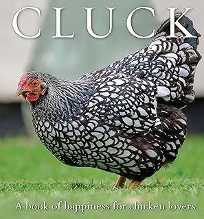 Cluck: A Book of Happiness for Chicken Lovers (Animal Happiness)