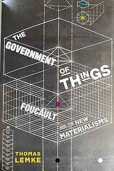 The Government of Things: Foucault and the New Materialisms: Amazon.co.uk:  Lemke, Thomas: 9781479808816: Books