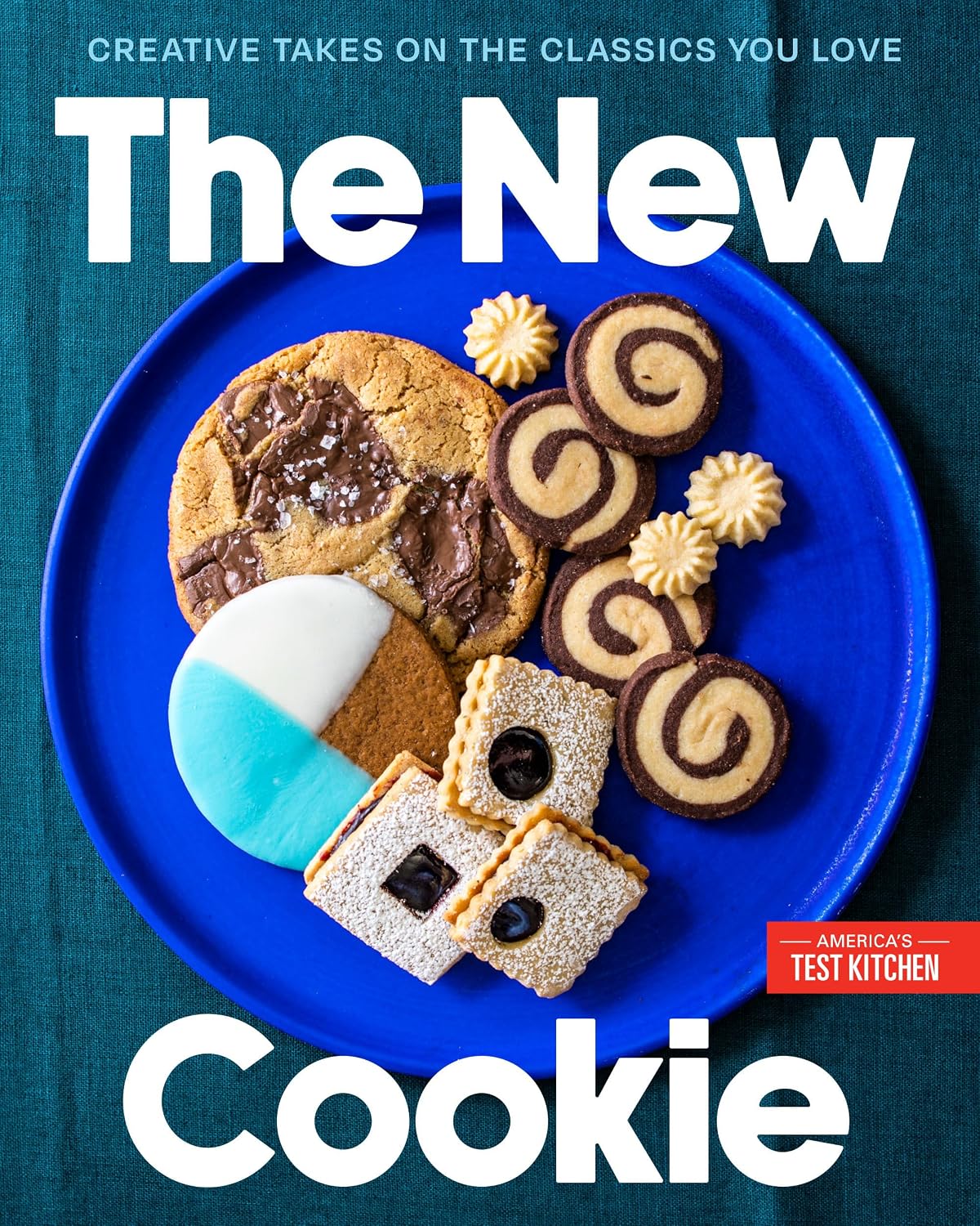 The New Cookie: Creative Takes on the Classics You Love