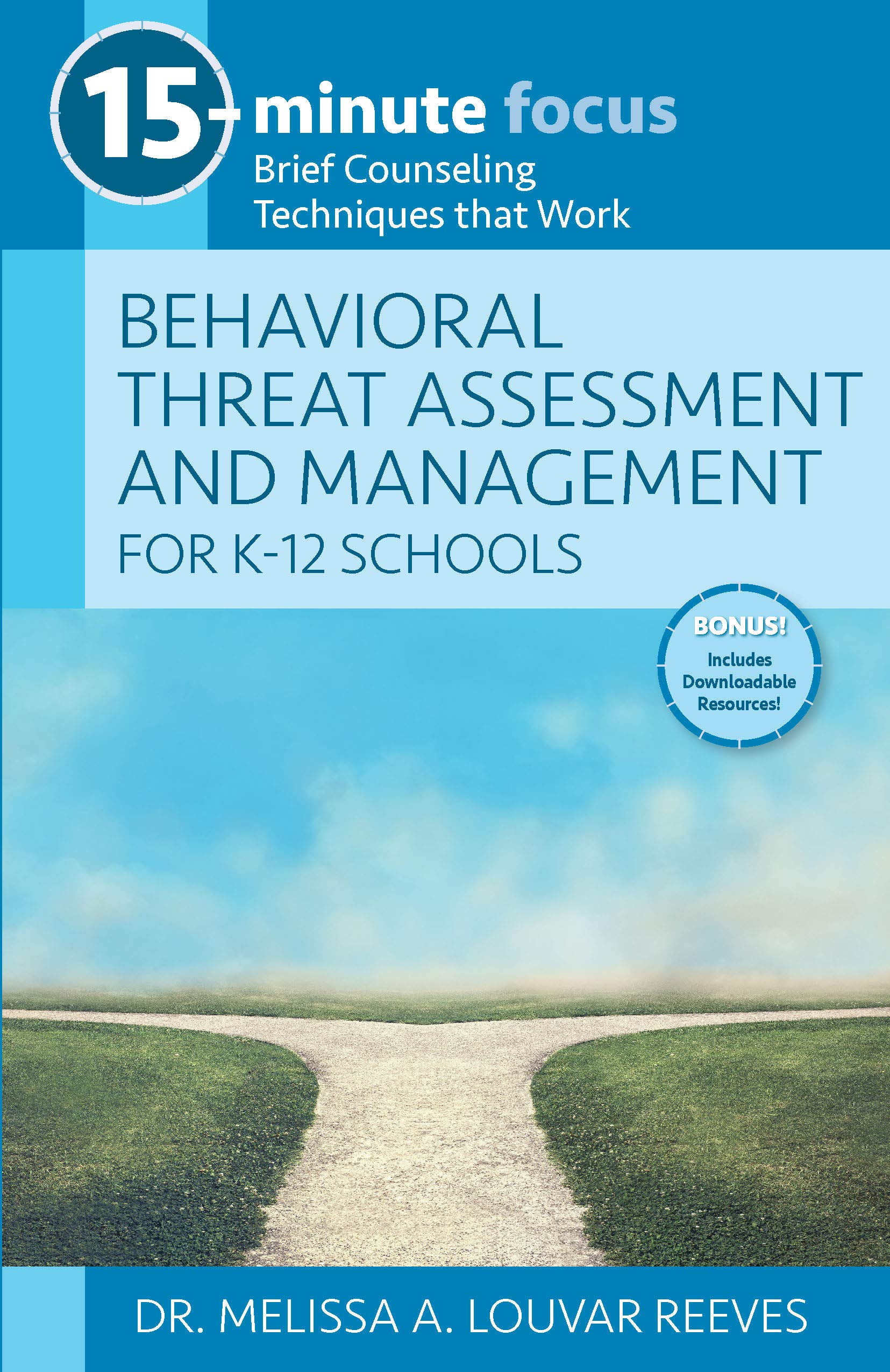 15-Minute Focus: Behavioral Threat Assessment and Management for K-12 Schools: Brief Counseling Techniques That Work