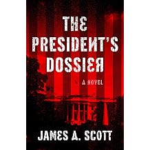 The President's Dossier 1 A Max Geller Spy Thriller