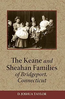 Keane and Sheahan Families of Bridgeport, Connecticut