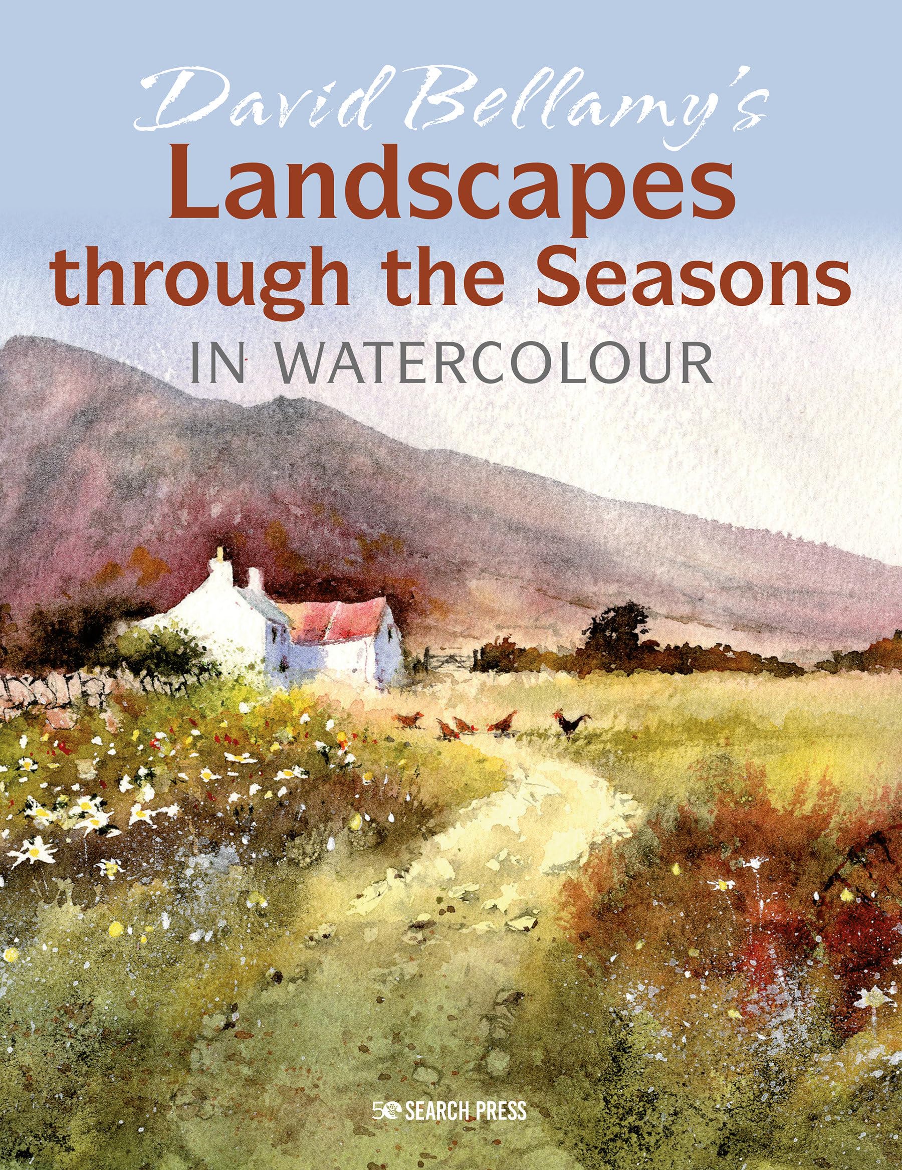 David Bellamy's Landscapes through the Seasons in Watercolour by David...