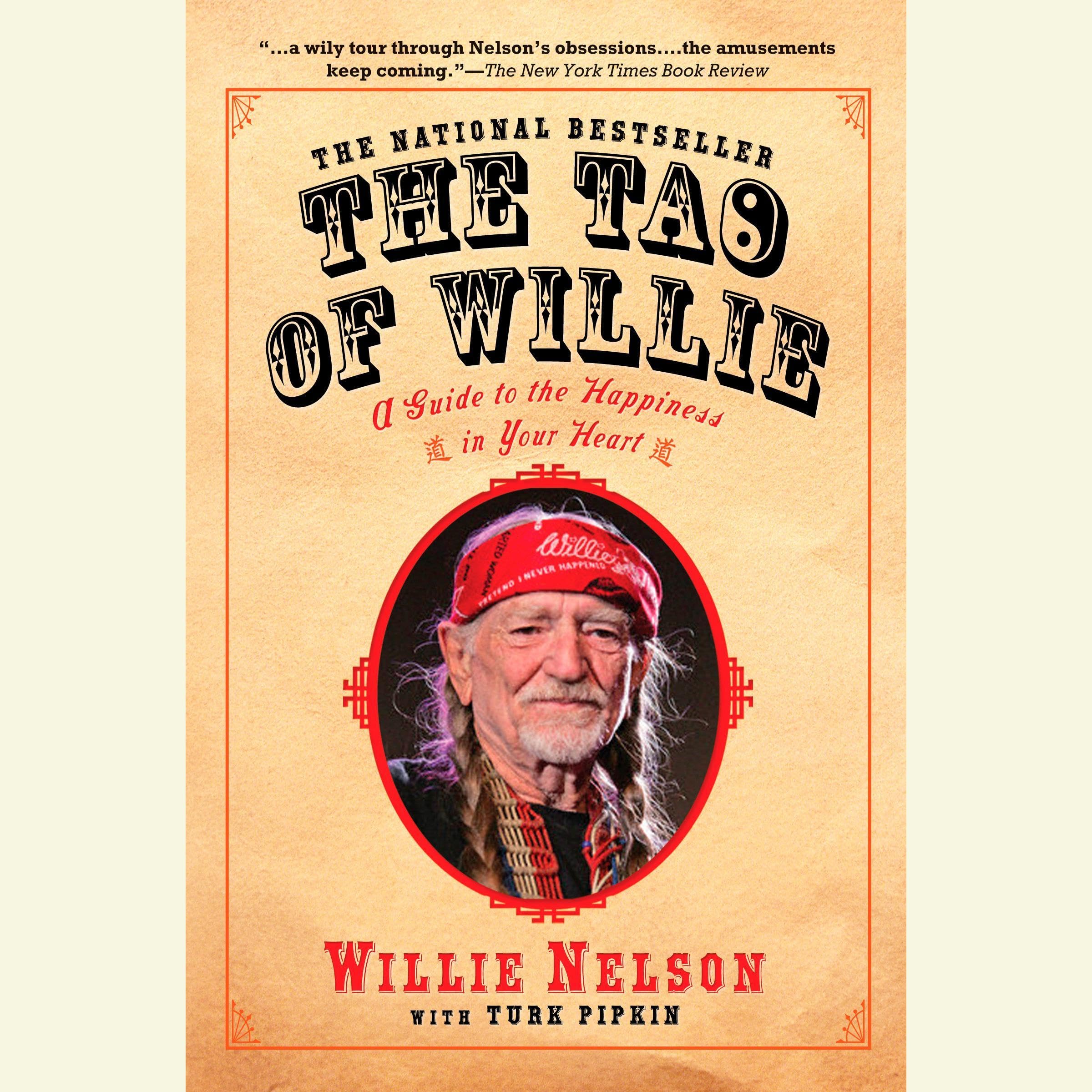 The Tao of Willie: A Guide to the Happiness in Your Heart