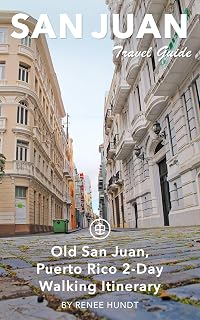San Juan Travel Guide (Unanchor) - Old San Juan, Puerto Rico 2-Day Walking Itinerary
