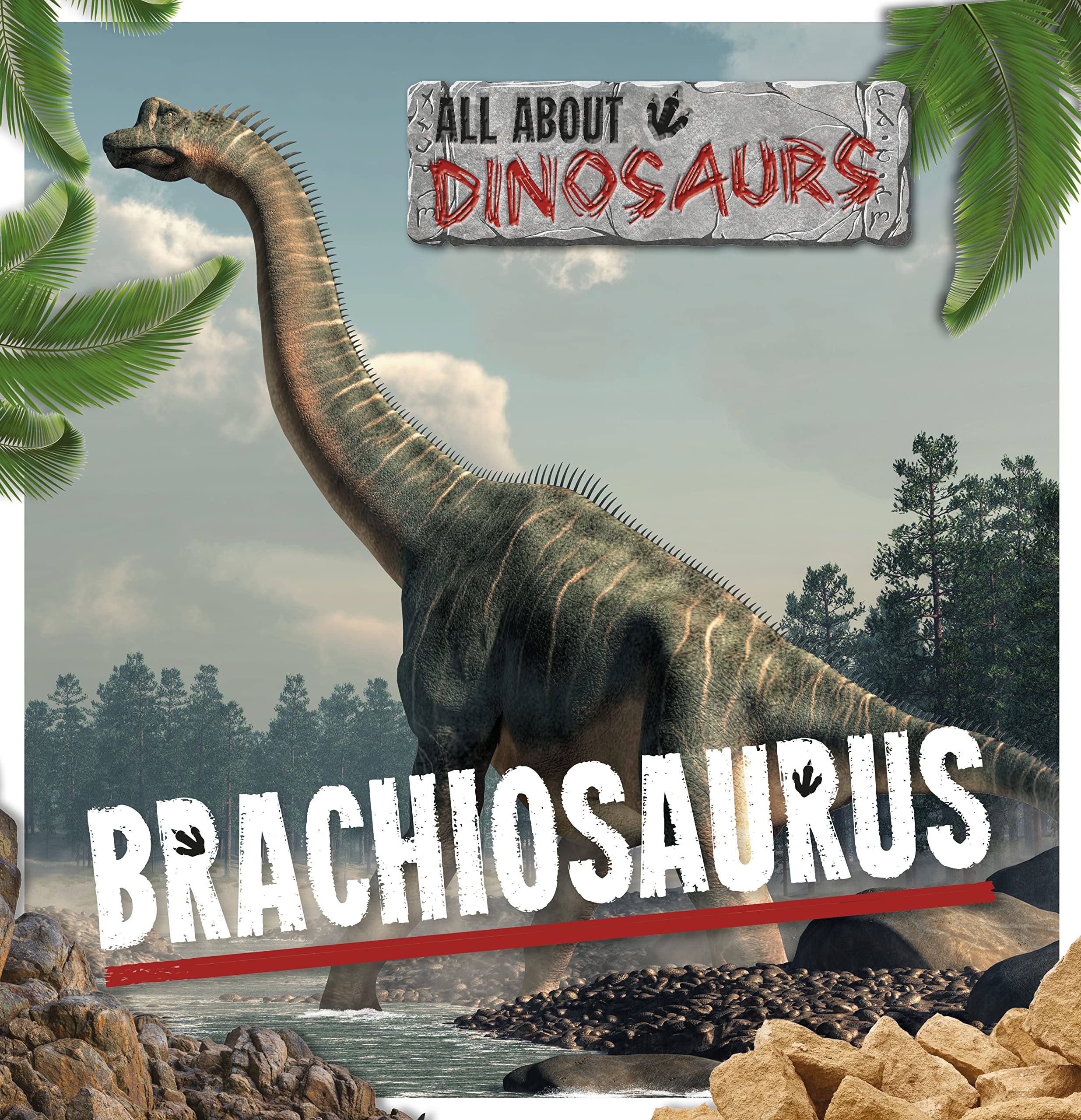Brachiosaurus (All About Dinosaurs)