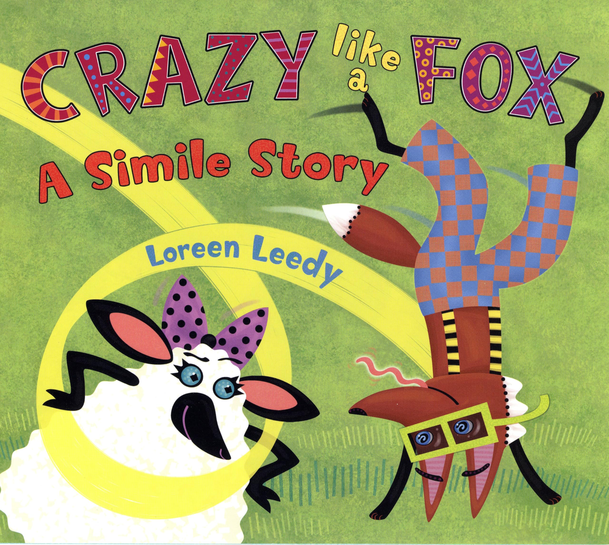 Crazy Like a Fox: A Simile Story Paperback – Picture Book, September 15, 2009
