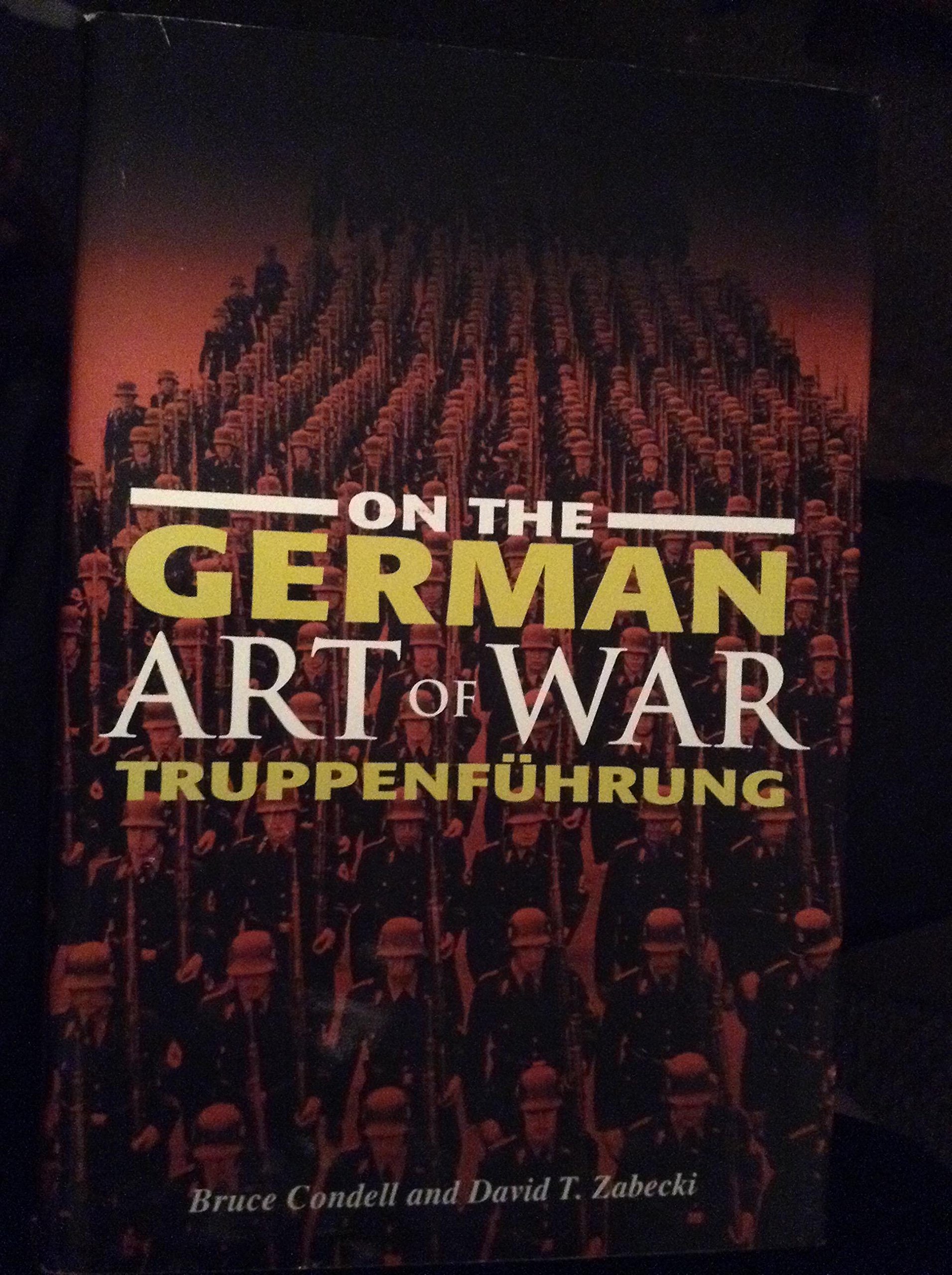 Buy On the German Art of War: Truppenfuhrung — BookShops.in