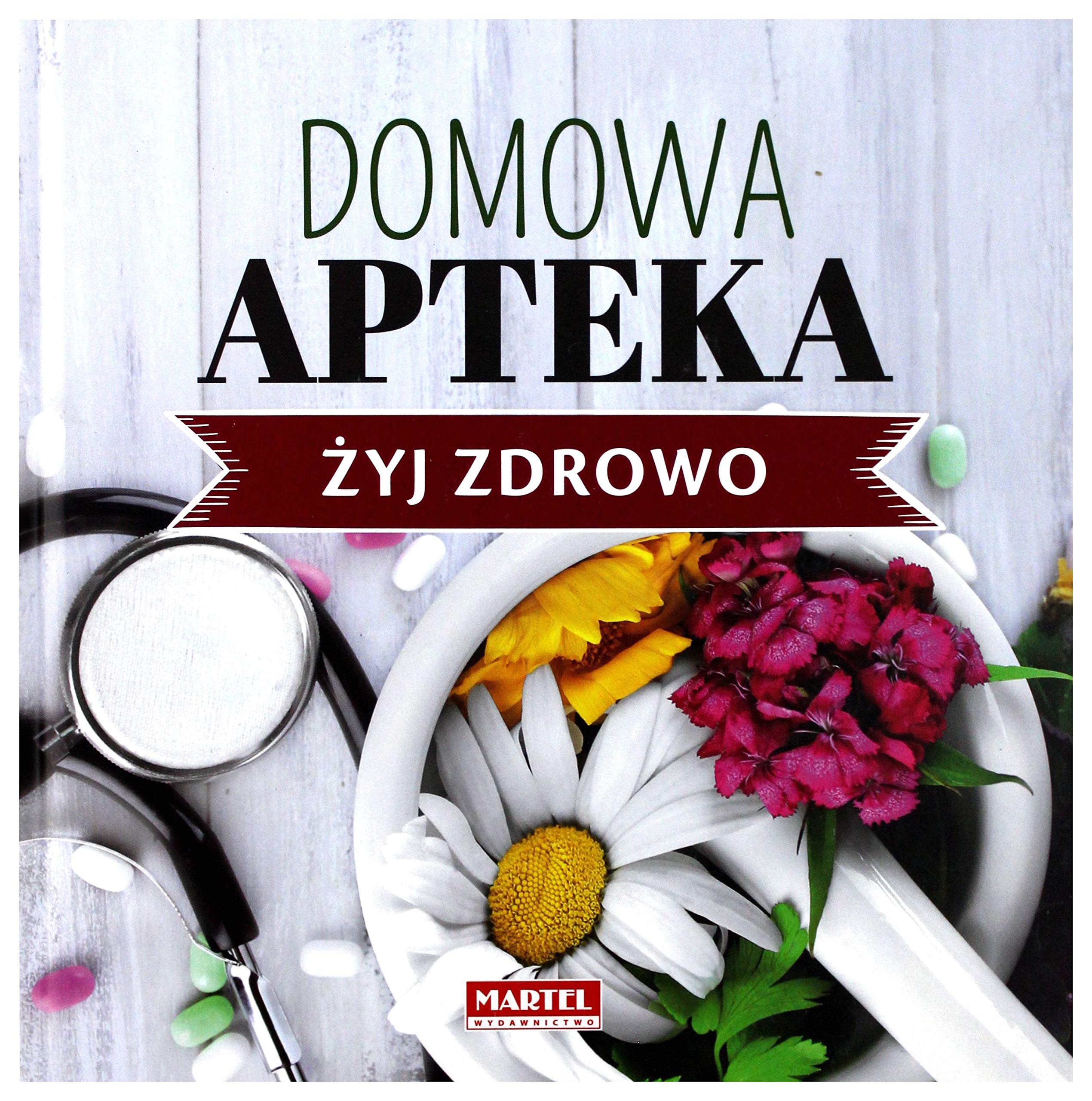 DOMOWA APTEKA ŻYJ ZDROWO