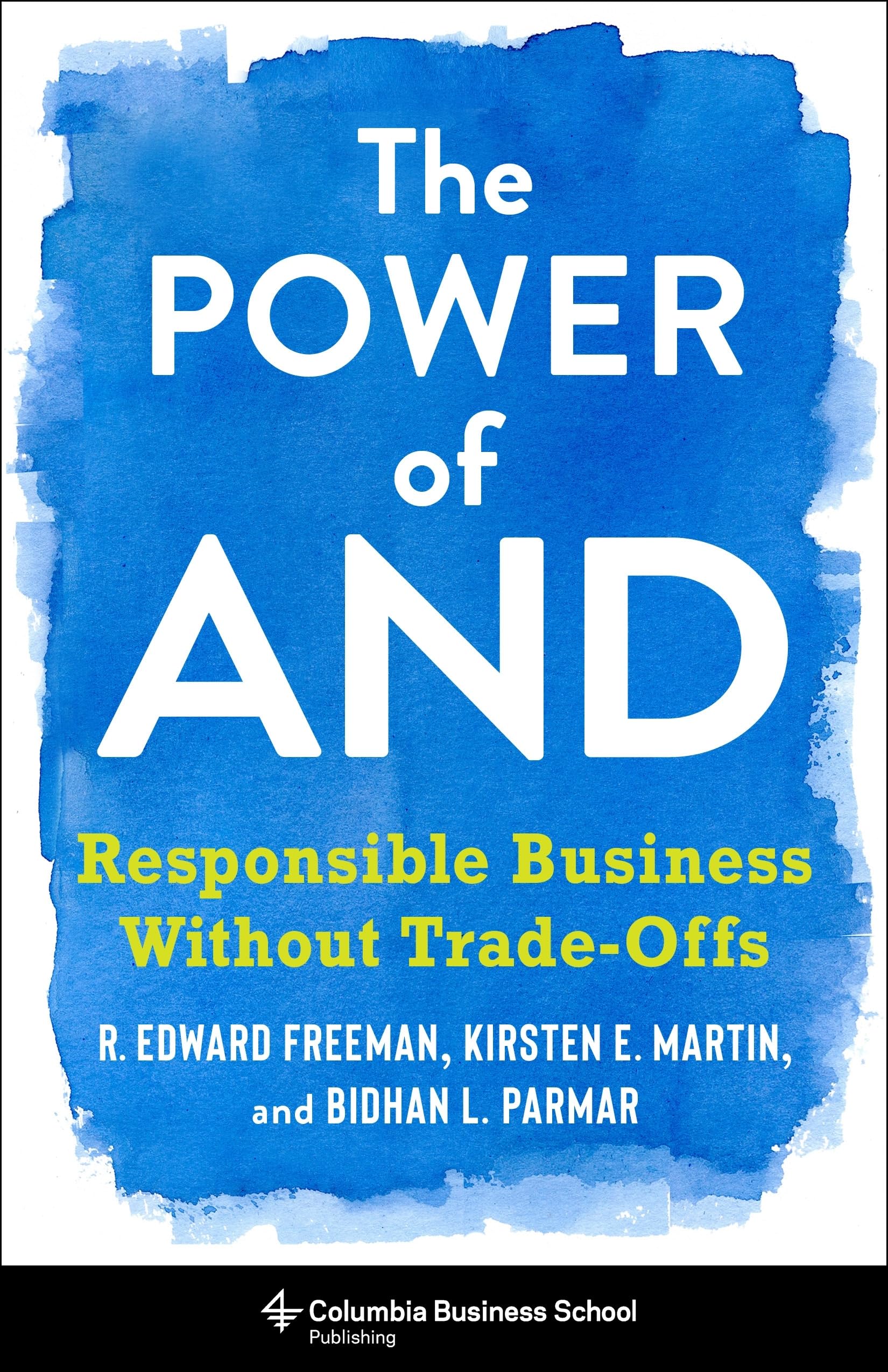 The Power of And : Responsible Business Without Trade-Offs