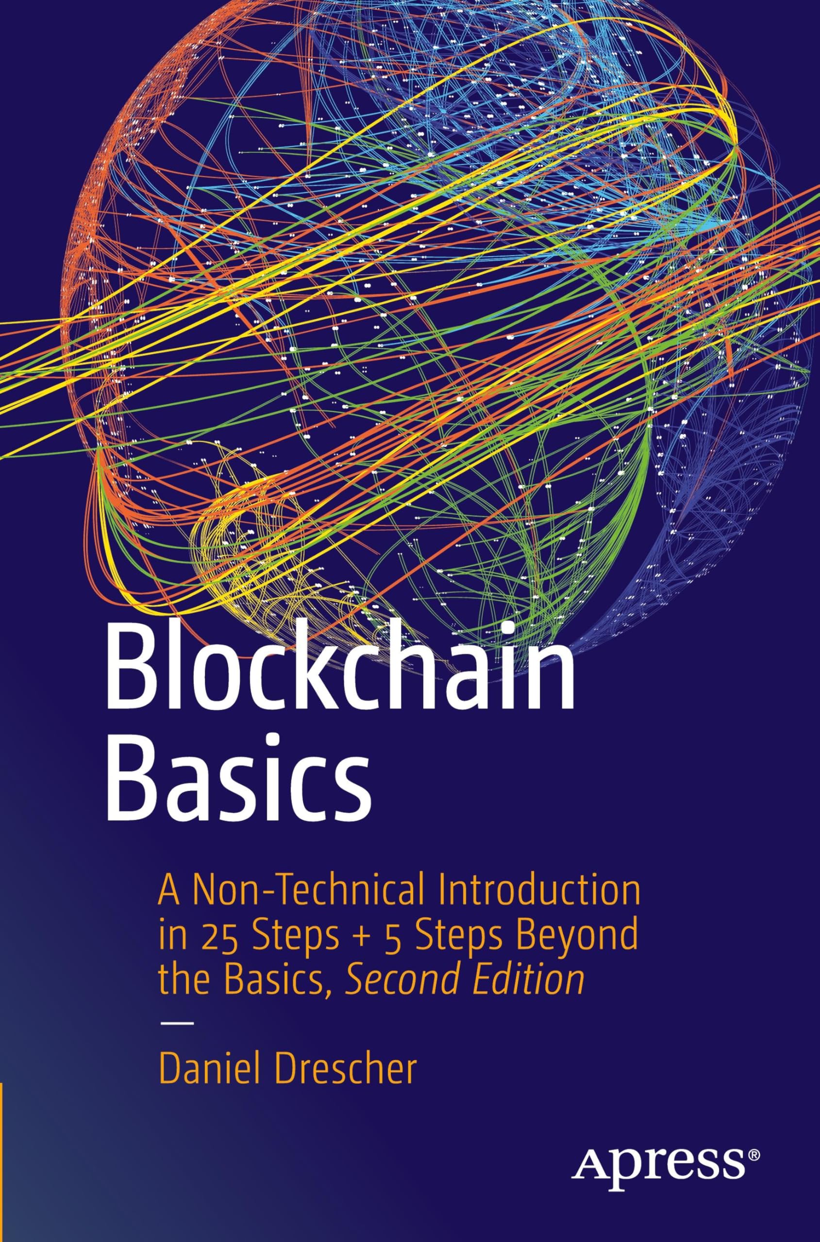 Blockchain Basics: A Non-Technical Introduction in 25 Steps + 5 Steps Beyond the Basics