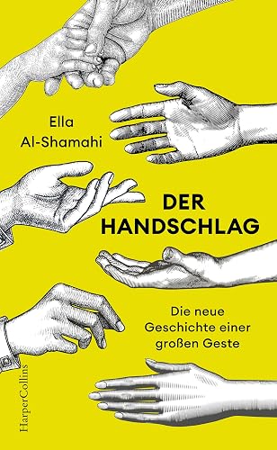 Der Handschlag. Die neue Geschichte einer großen Geste (German Edition)