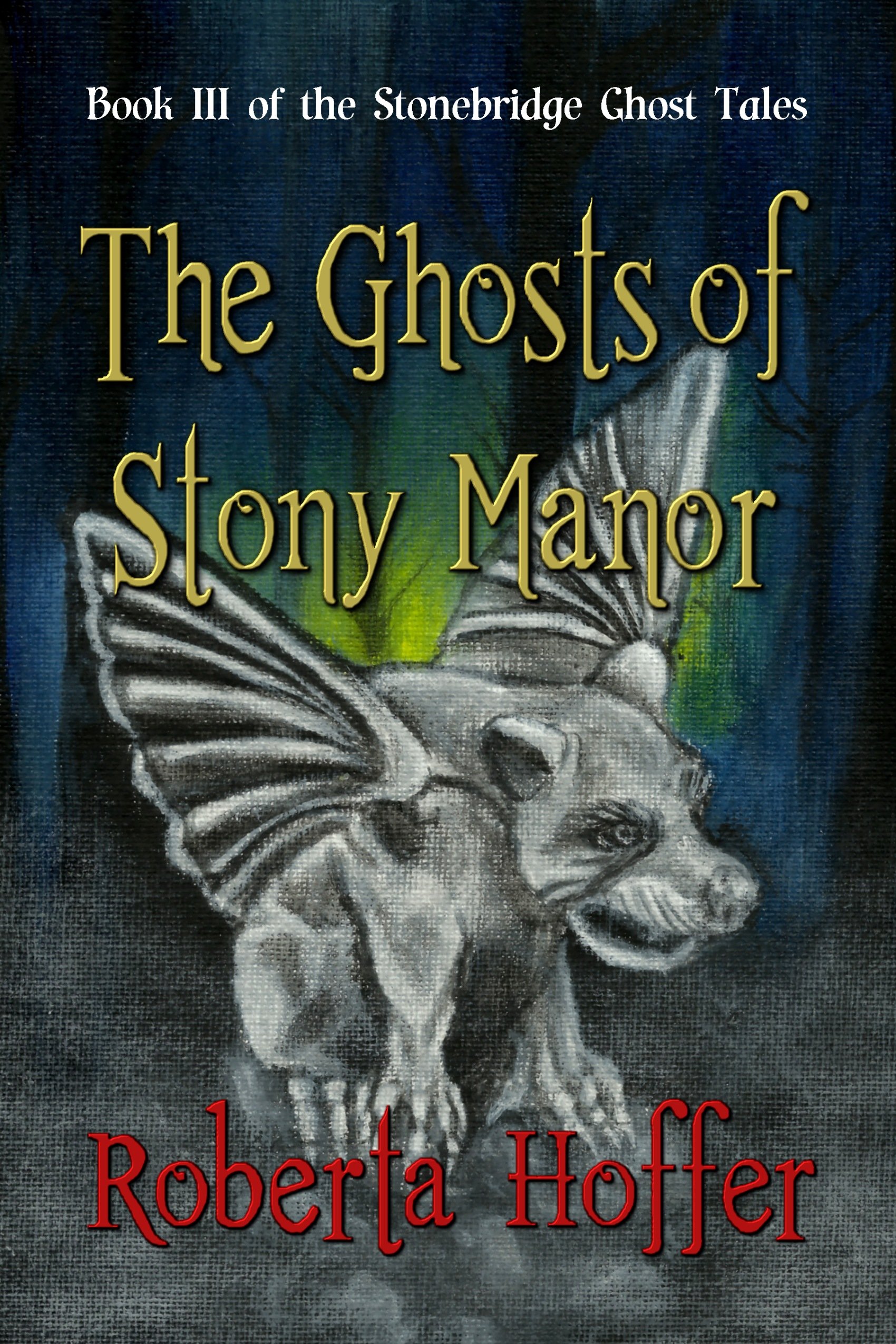 The Ghosts of Stony Manor (The Stonebridge Ghost Tales Book 3)