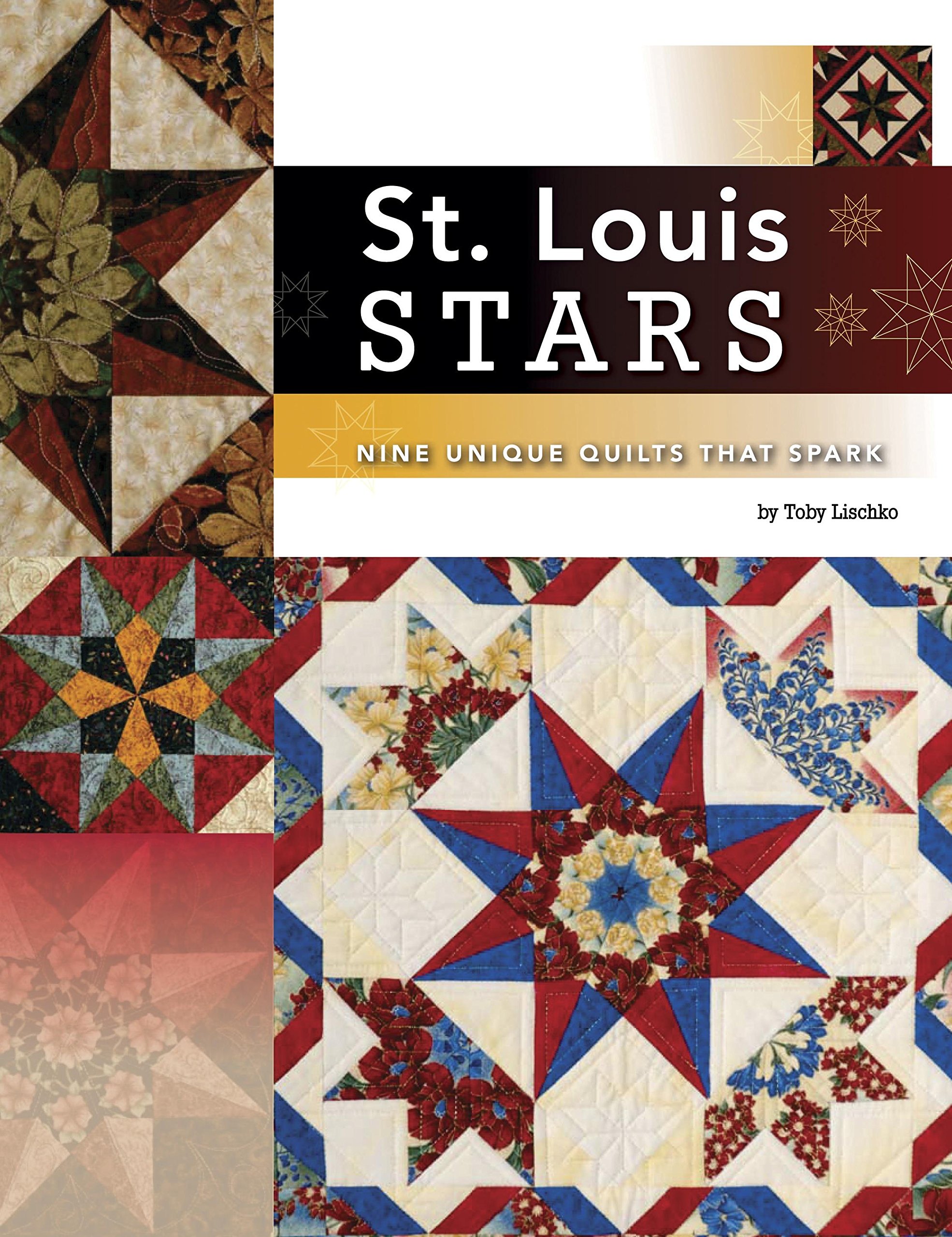 St. Louis Stars: Nine Unique Quilts That Spark