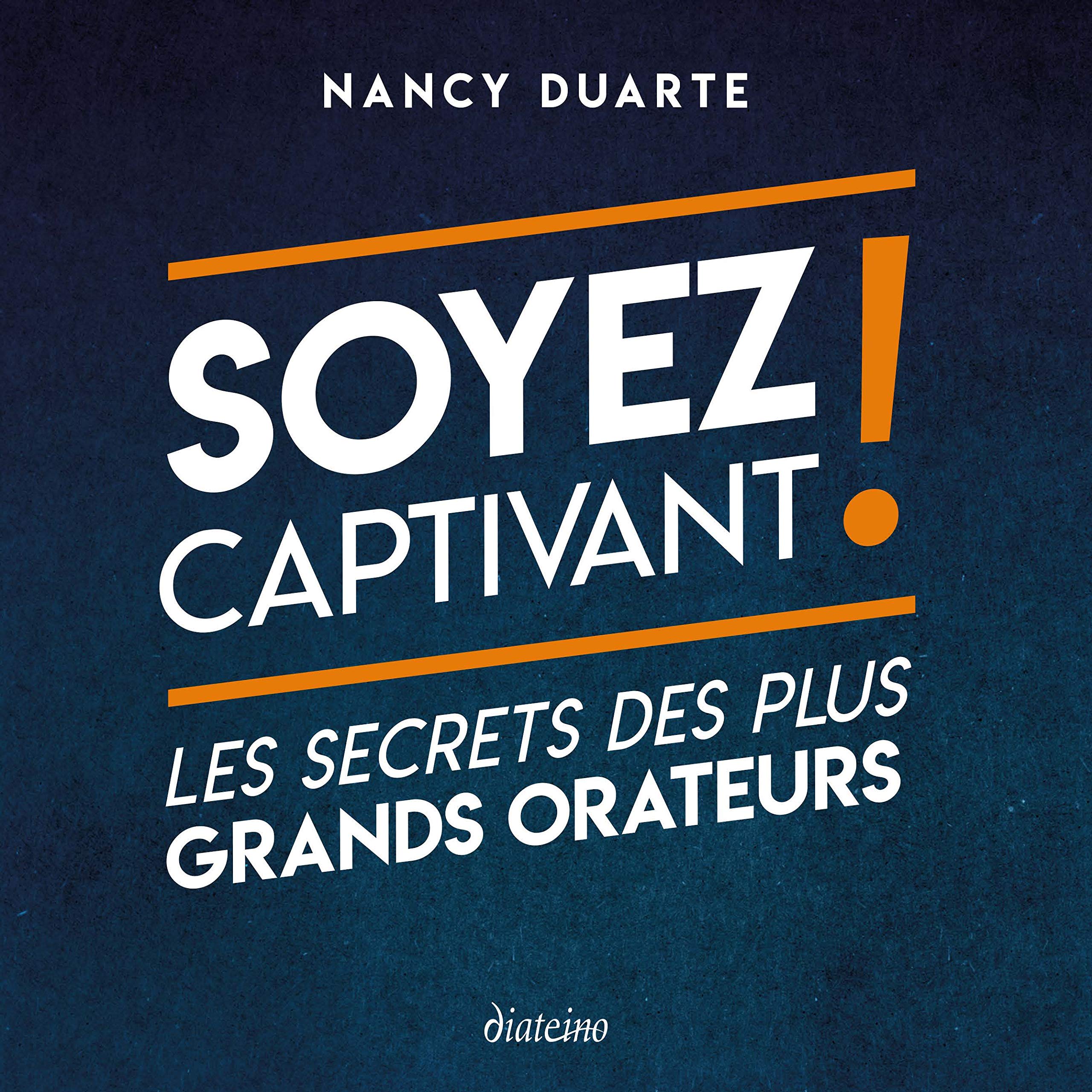 Soyez captivant ! Les secrets des plus grands orat