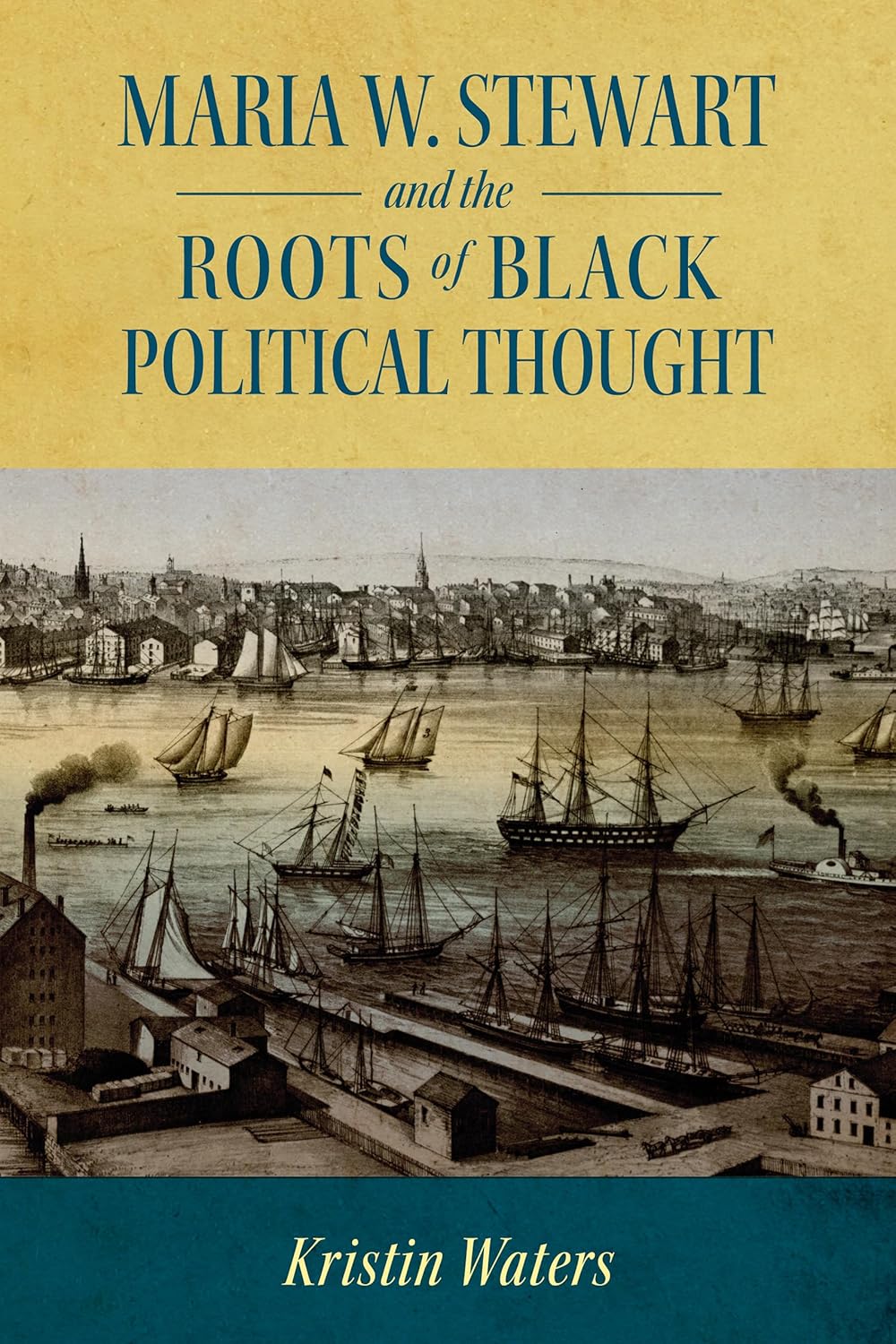 Maria W. Stewart and the Roots of Black Political Thought (Margaret Walker Alexander Series in African American Studies)      Paperback – November 15, 2021