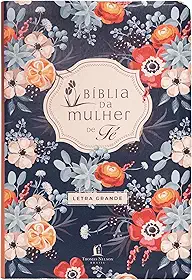 Bíblia da Mulher de Fé, NVI, Letra Grande, Couro-soft com estampa florida: Nova Versão Internacional