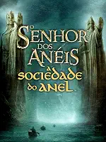 O Senhor dos Anéis: A Sociedade do Anel