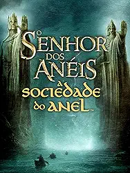 O Senhor dos Anéis: A Sociedade do Anel