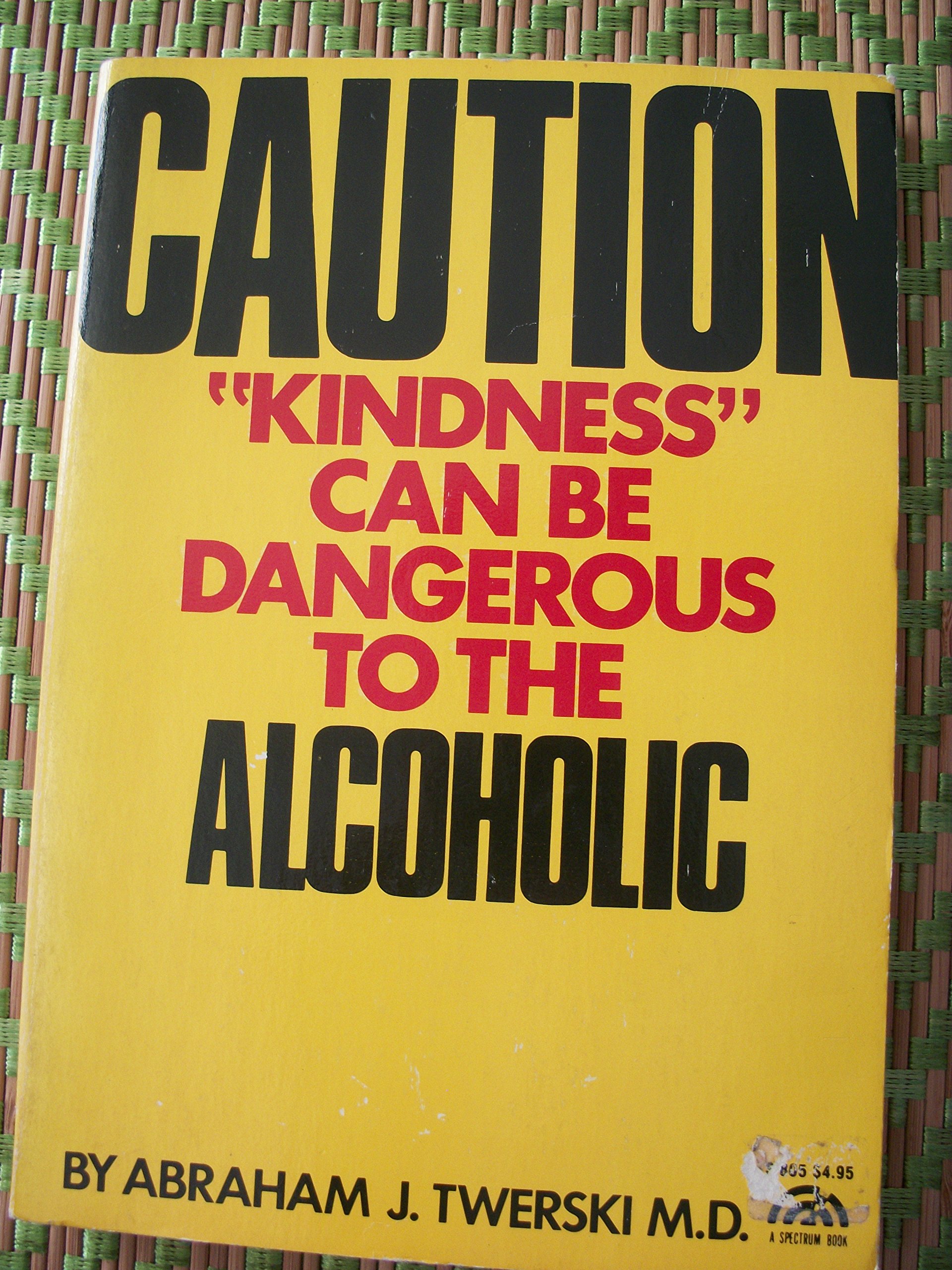 Buy Caution: Kindness Can Be Dangerous to the Alcoholic — BookShops.in
