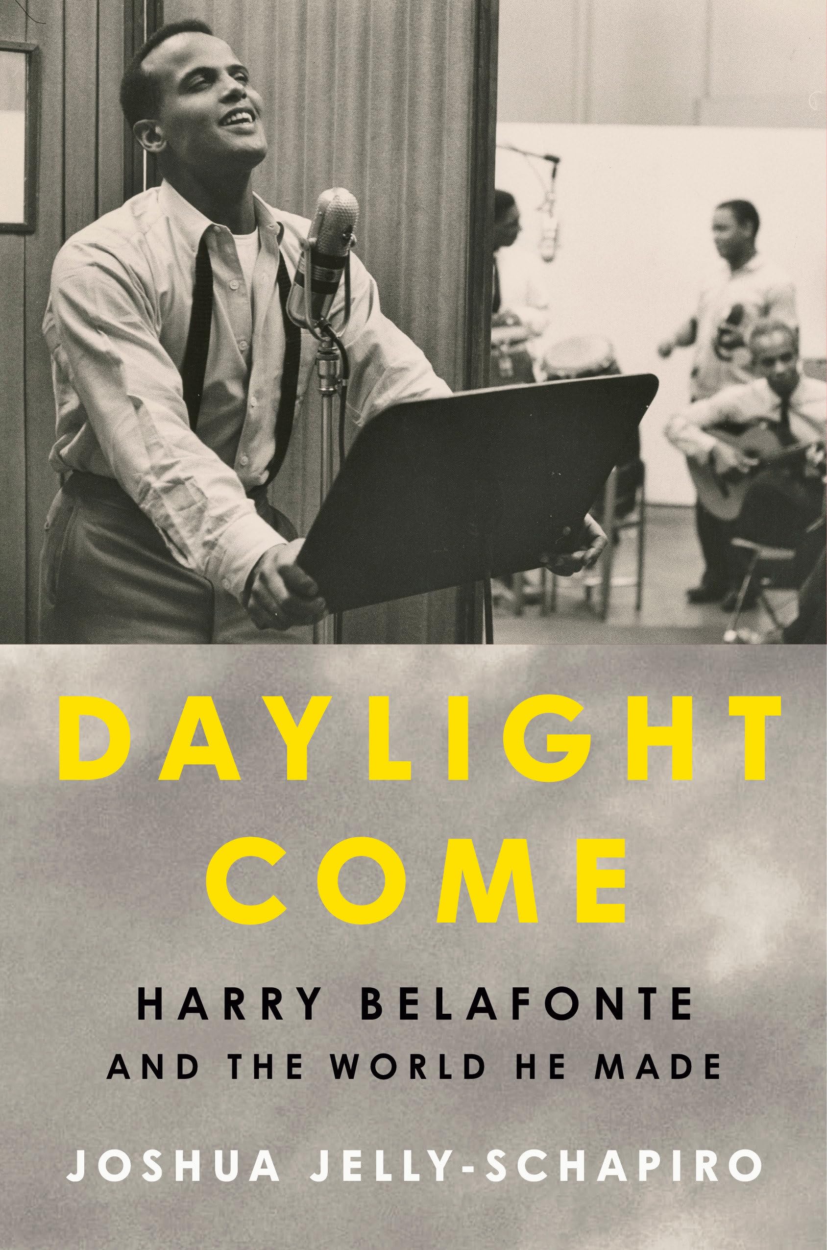 Daylight Come: Harry Belafonte and the World He Made (Significations)