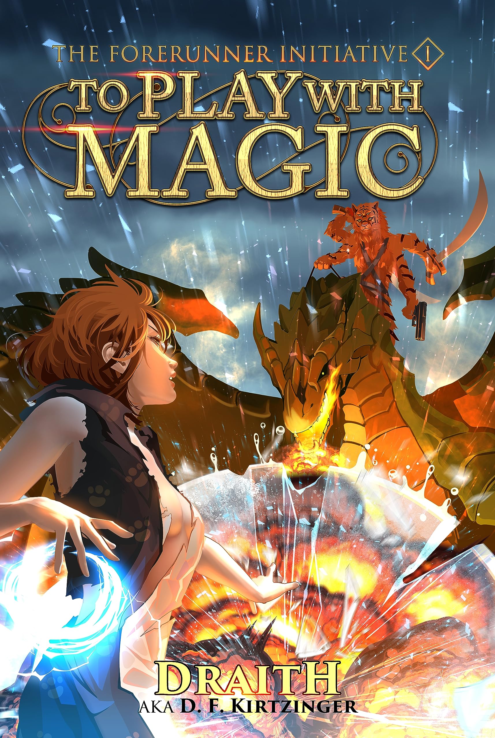 To Play With Magic: A Mage Litrpg Adventure (The Forerunner Initiative Book 1)