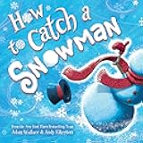 How to Catch a Snowman