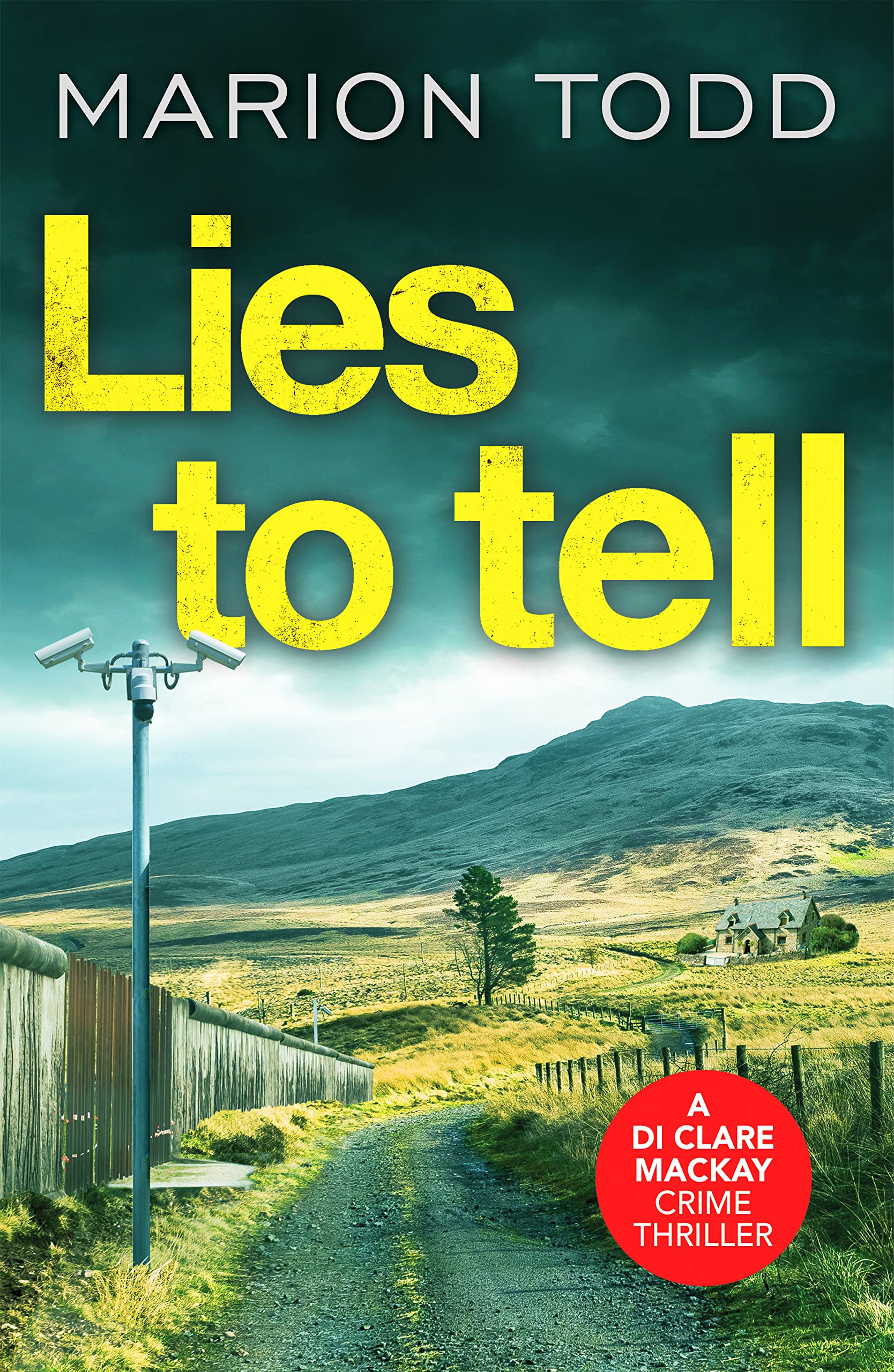 Lies to Tell: An utterly gripping Scottish crime thriller: 3 (Detective Clare Mackay, 3)