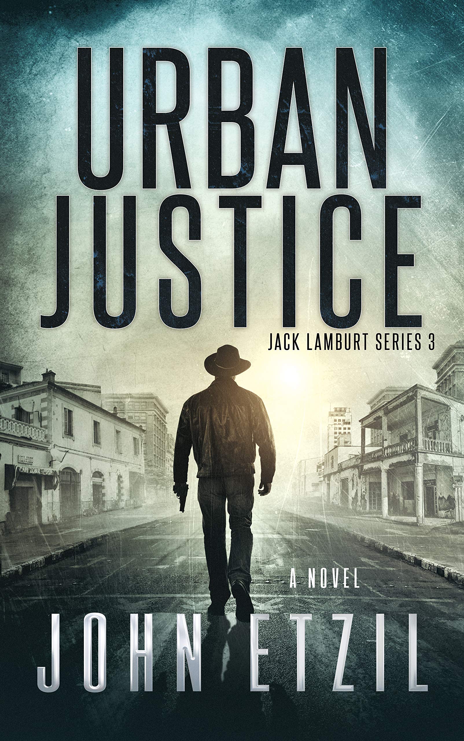 Urban Justice - Vigilante Justice Thriller Series 3, with Jack Lamburt (Jack Lamburt Vigilante Justice Thriller series)