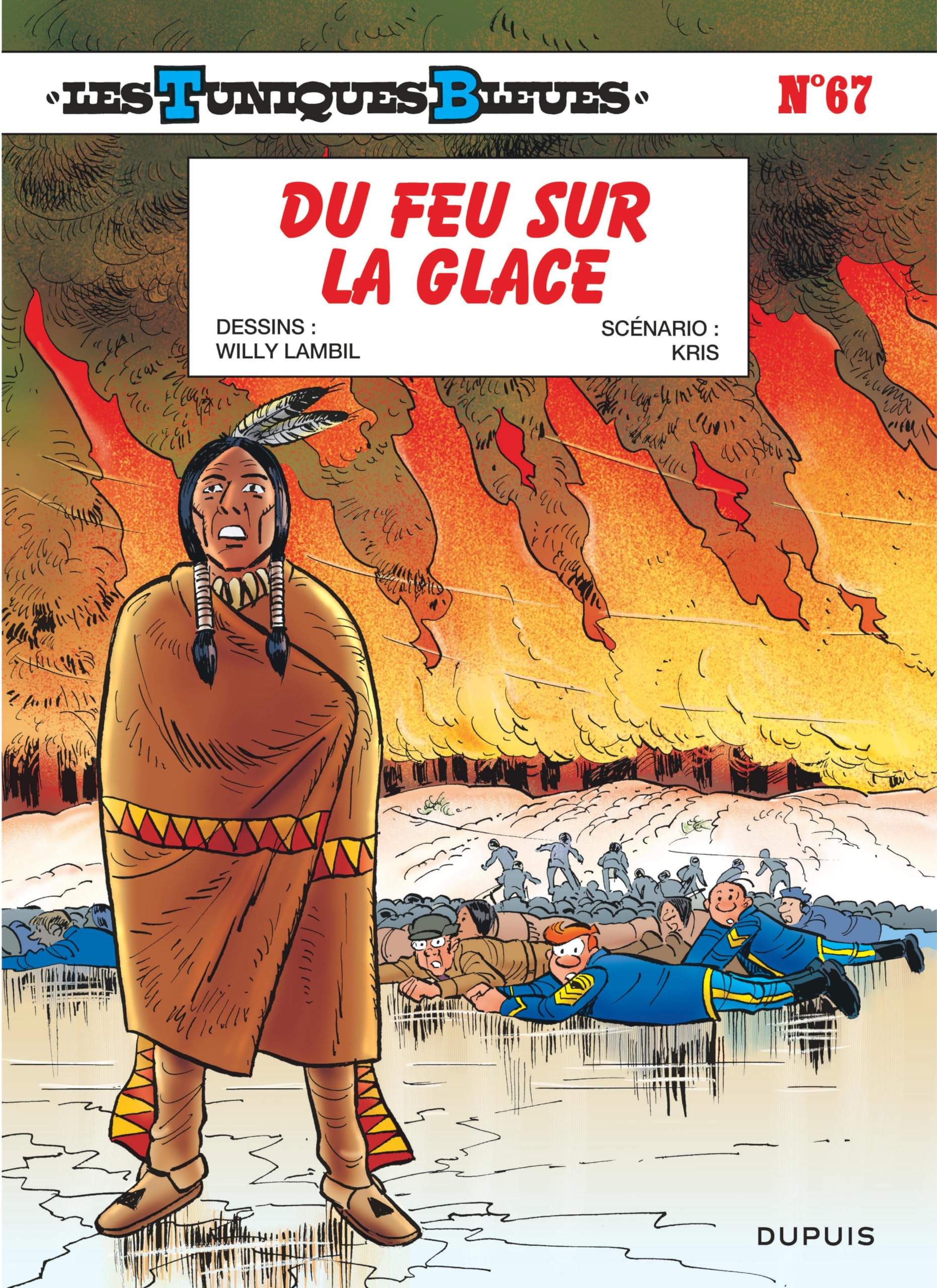 Les Tuniques Bleues - Tome 67 - Du feu sur la glace