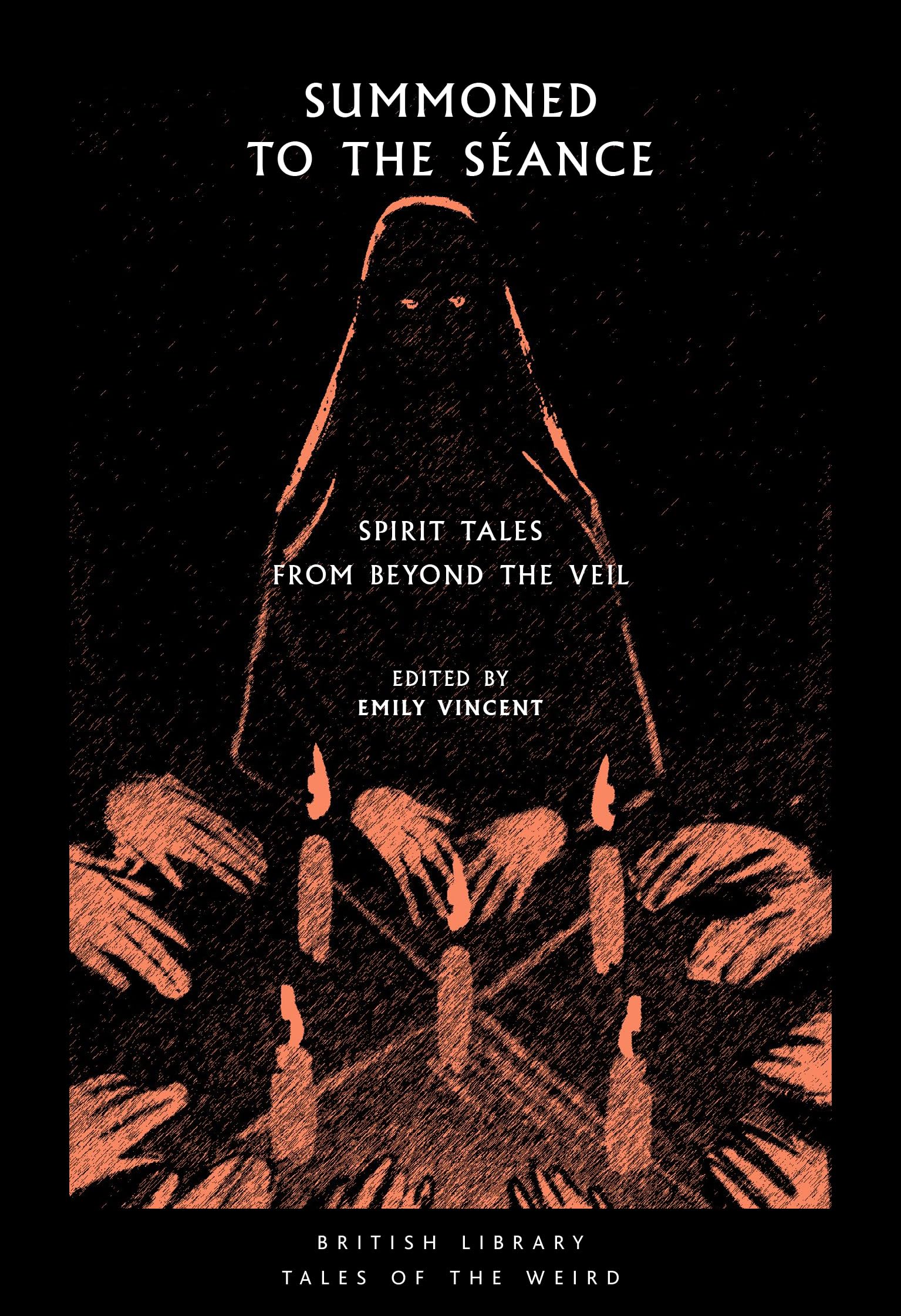 Summoned to the Séance: Spirit Tales from Beyond the Veil: 56 (British Library Tales of the Weird)