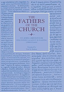Discourses Against Judaizing Christians (Fathers of the Church Patristic Series)