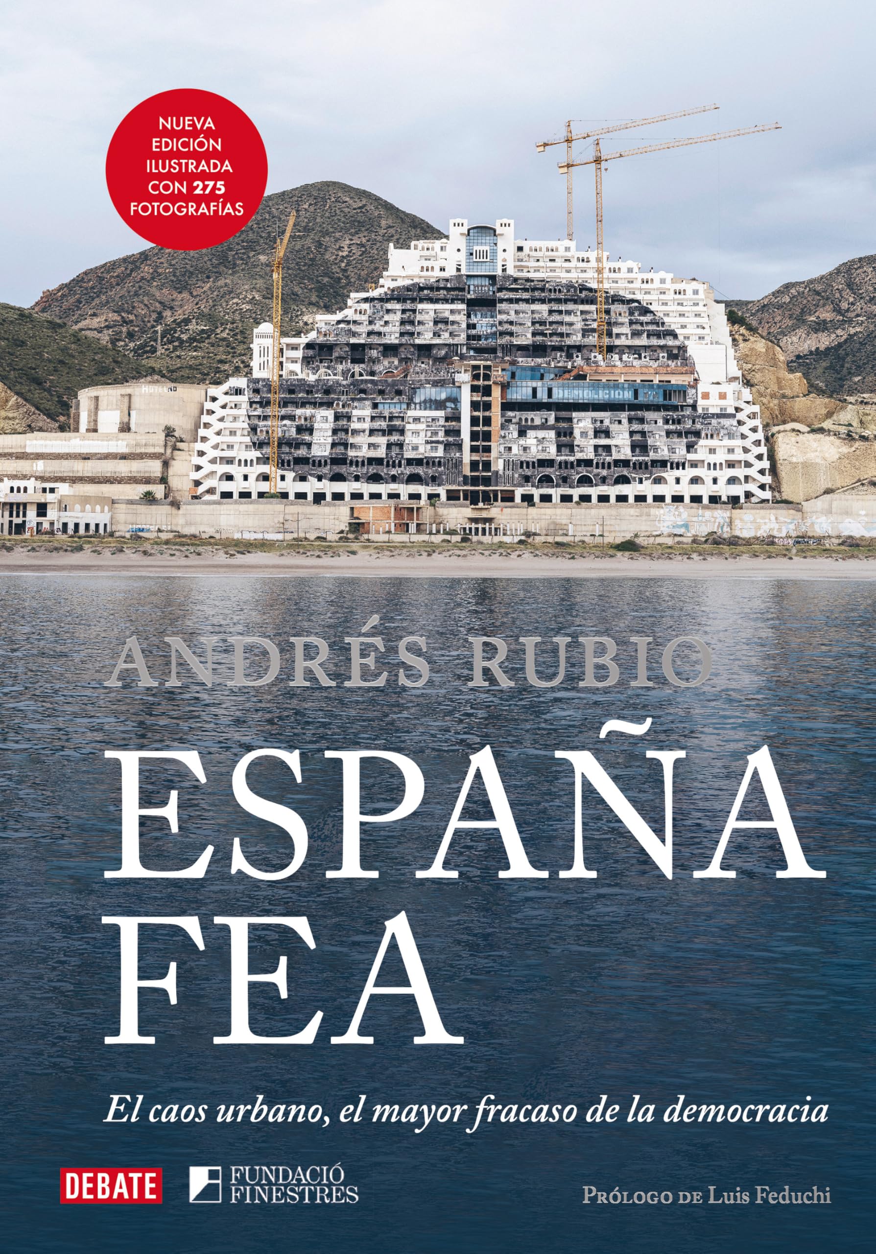 España fea (edición ilustrada 2024): El caos urbano, el mayor fracaso de la democracia (Sociedad)