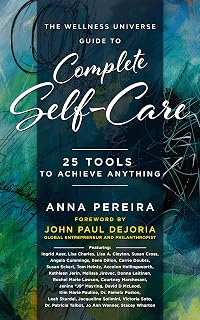 The Wellness Universe Guide to Complete Self-Care: 25 Tools to Achieve Anything (The Wellness Universe Guide to Complete Self-Care…)