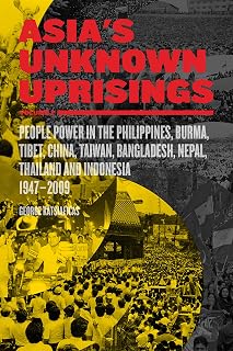 Asia's Unknown Uprisings Volume 2: People Power in the Philippines, Burma, Tibet, China, Taiwan, Bangladesh, Nepal, Thailand and Indonesia 1947–2009 (2)