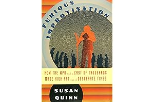 The Furious Improvisation: The WPA's Artists and the Rise of a New New Deal Art
