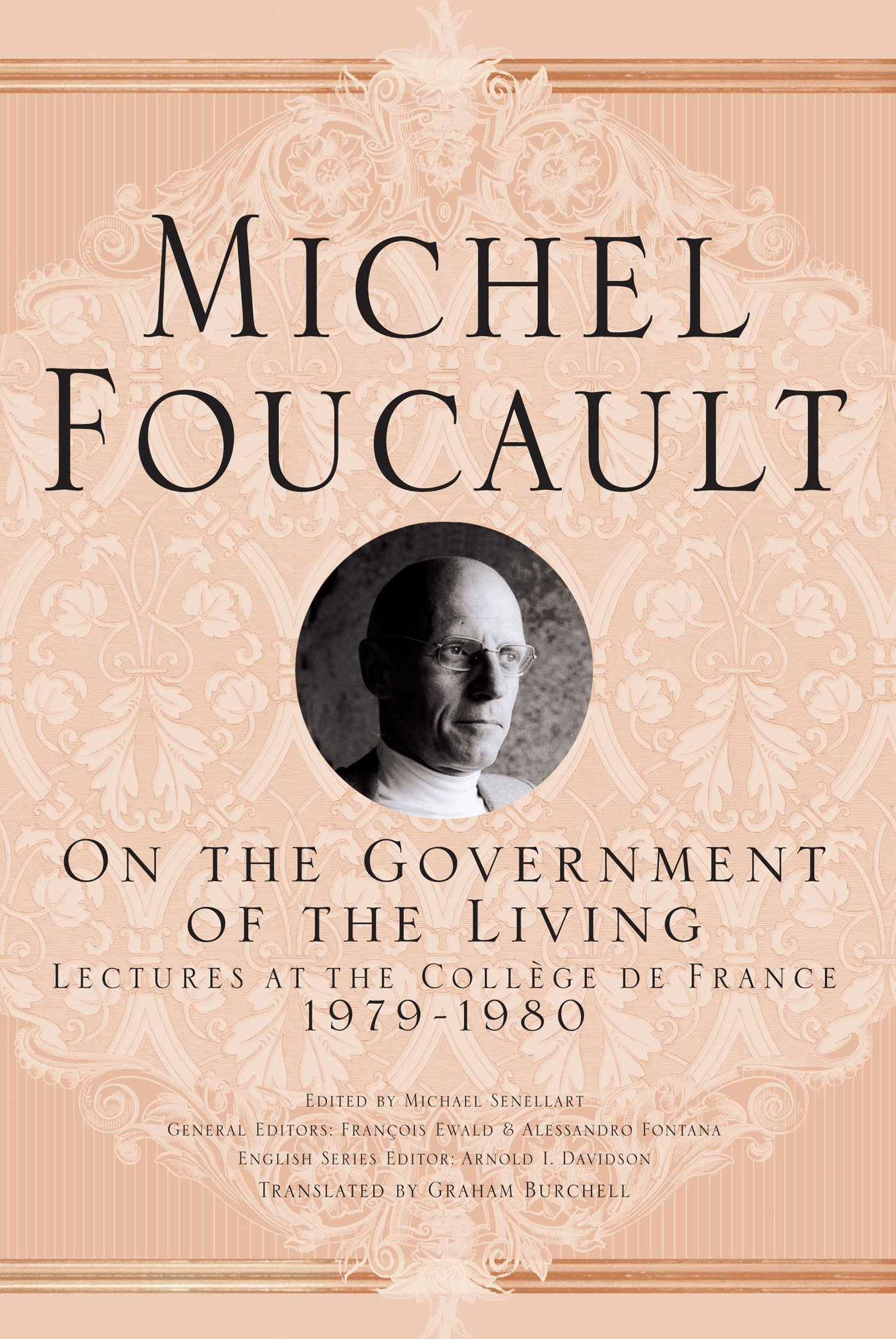 On The Government of the Living: Lectures at the College de France, 1979-1980 (Michel Foucault, Lectures at the College de France)