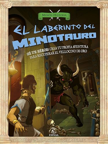El laberinto del minotauro: ¡Sé un héroe! Crea tu propia aventura para encontrar el vellocino de oro (Misión Historia)