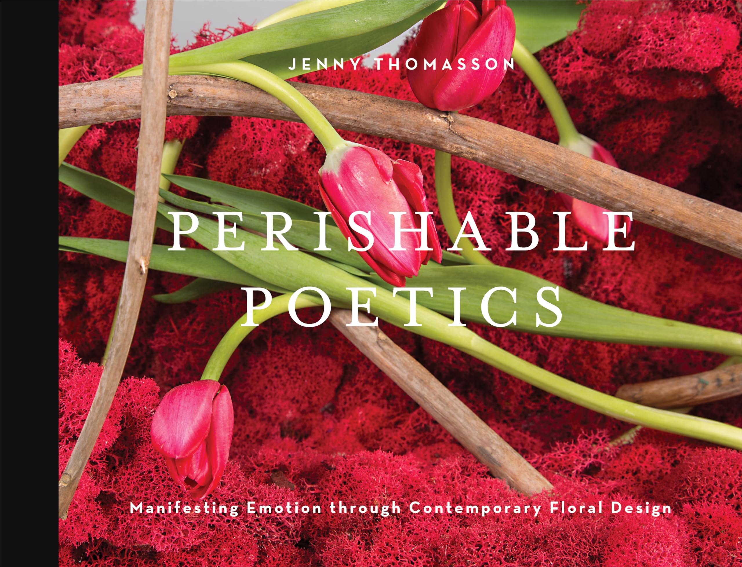 Perishable Poetics: Manifesting Emotion through Contemporary Floral Design
