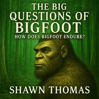 The Big Questions of Bigfoot Audiobook by shawn thomas episode artwork