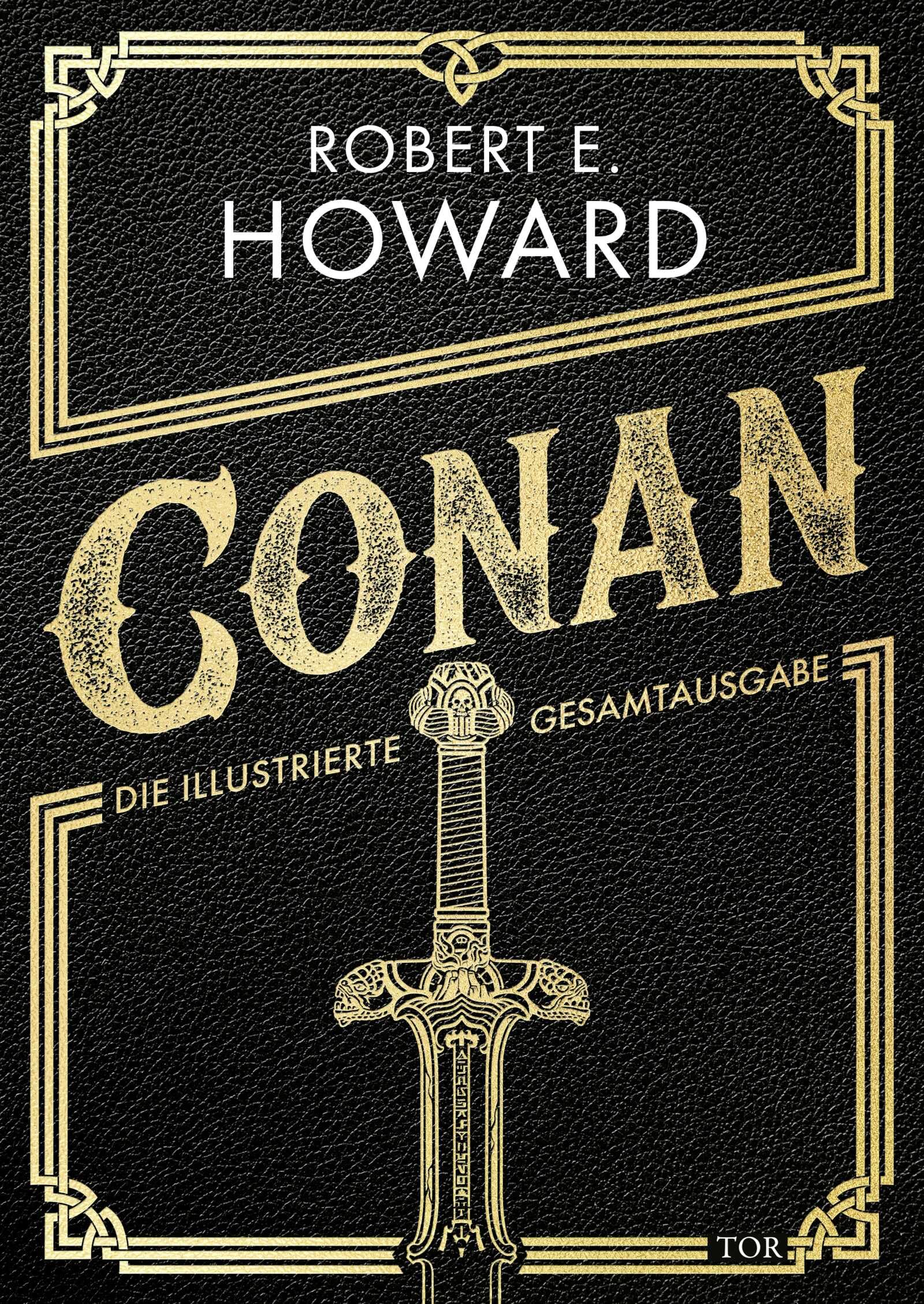 Conan: Die illustrierte Gesamtausgabe | Alle Conan-Geschichten von Robert E. Howard in neuer Übersetzung