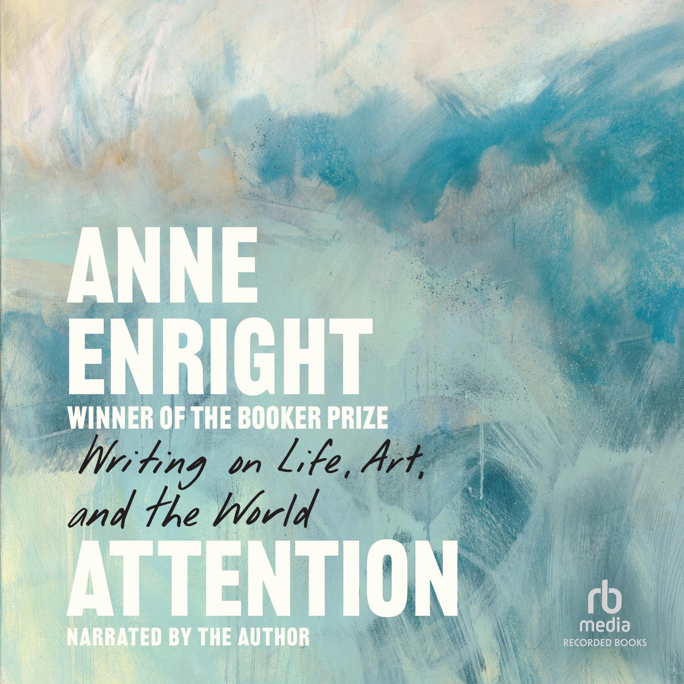 Attention: Writing on Life, Art, and the World