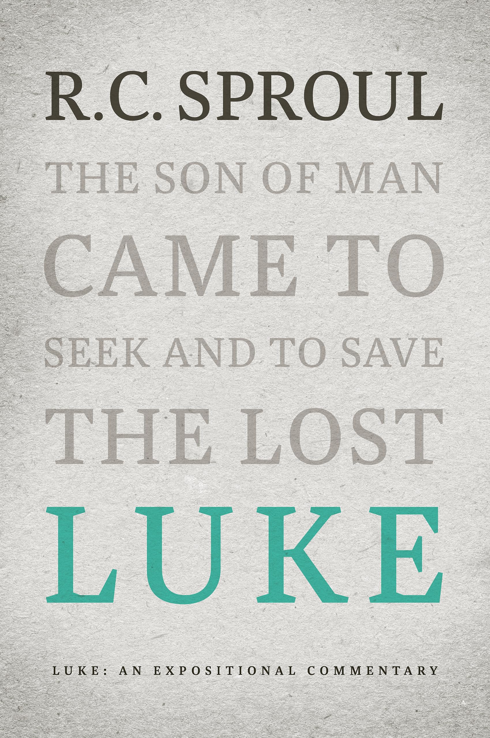 Reformation Trust Publishing Luke: An Expositional Commentary