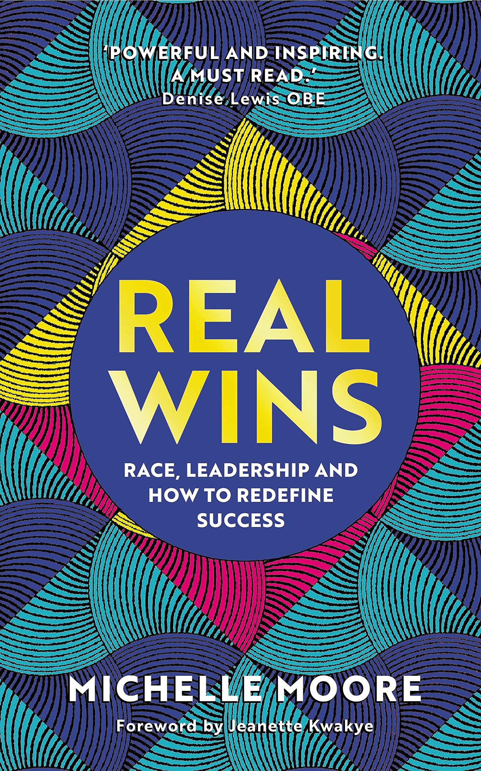 Real Wins: Race, Leadership and How to Redefine Success