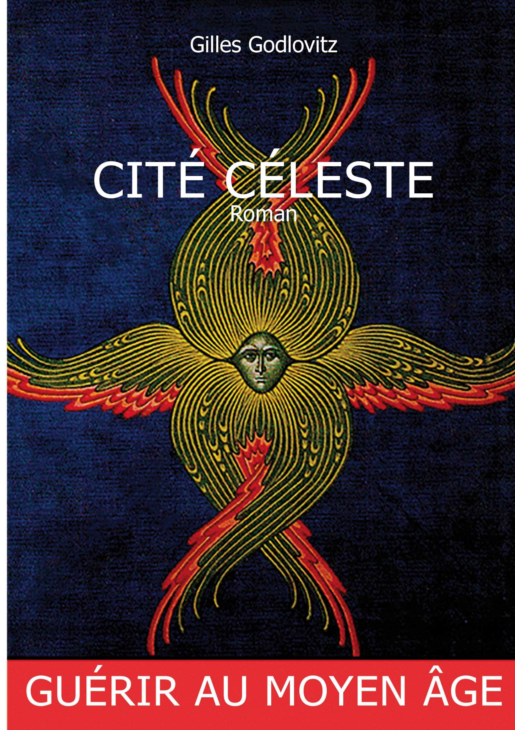 CITÉ CÈLESTE: Guérir au moyen-​âge