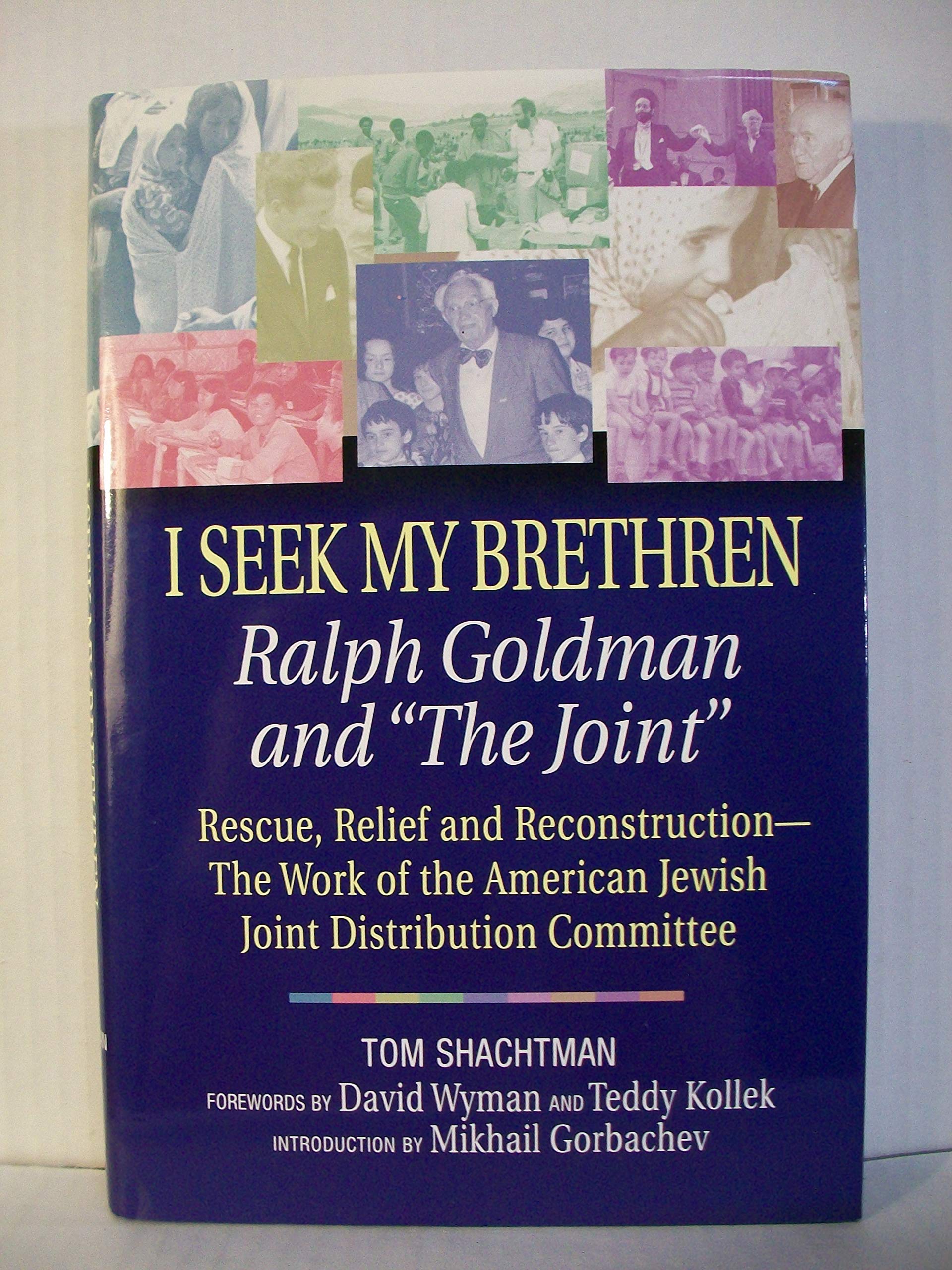 I Seek My Brethren: Ralph Goldman and 'the Joint' : Rescue, Relief, and Reconstruction
