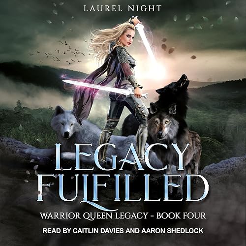Legacy Fulfilled: The Warrior Queen Legacy, Book 4