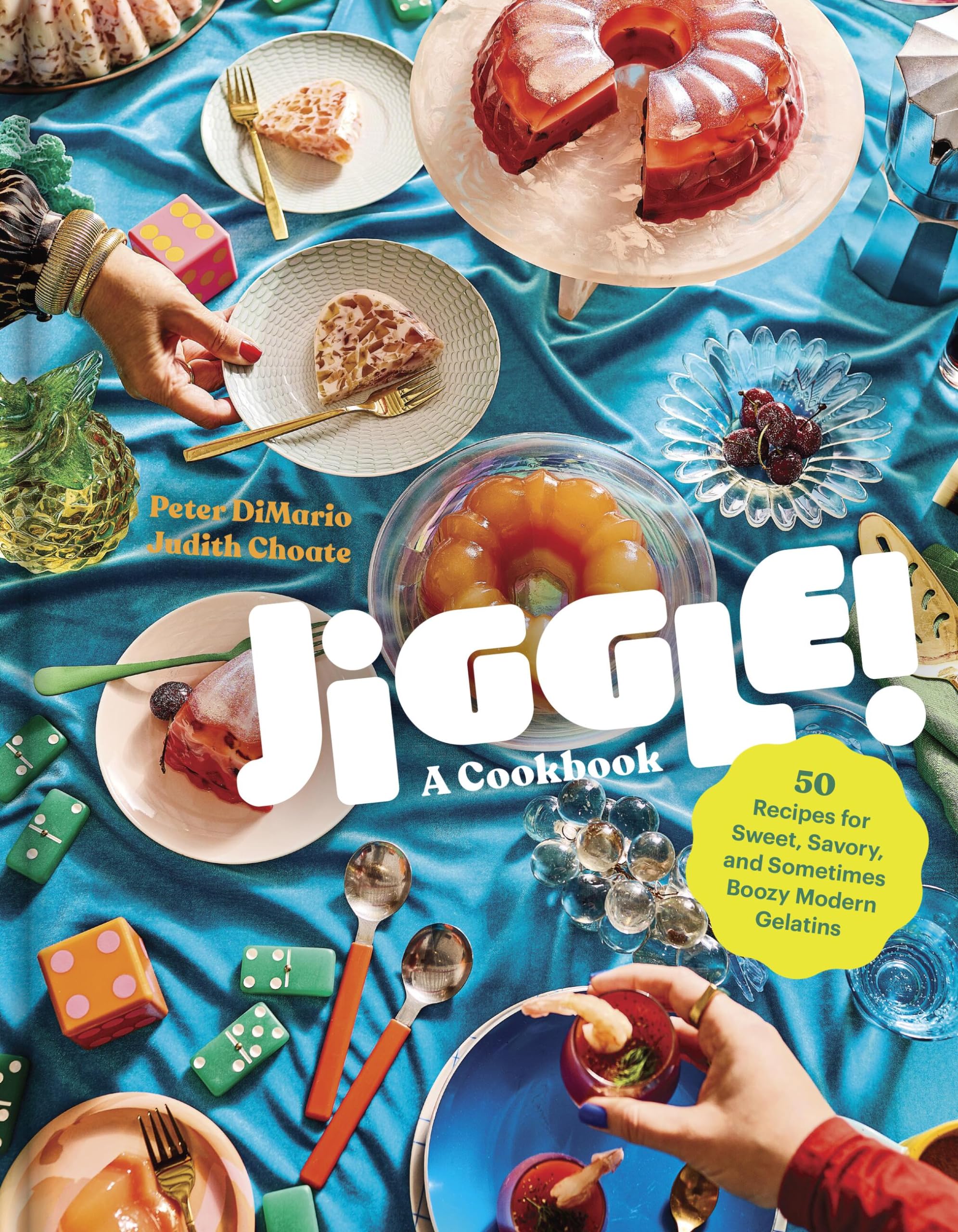 Jiggle!: A Cookbook: 50 Recipes for Sweet, Savo, Choate, Choate, DiMario,>!