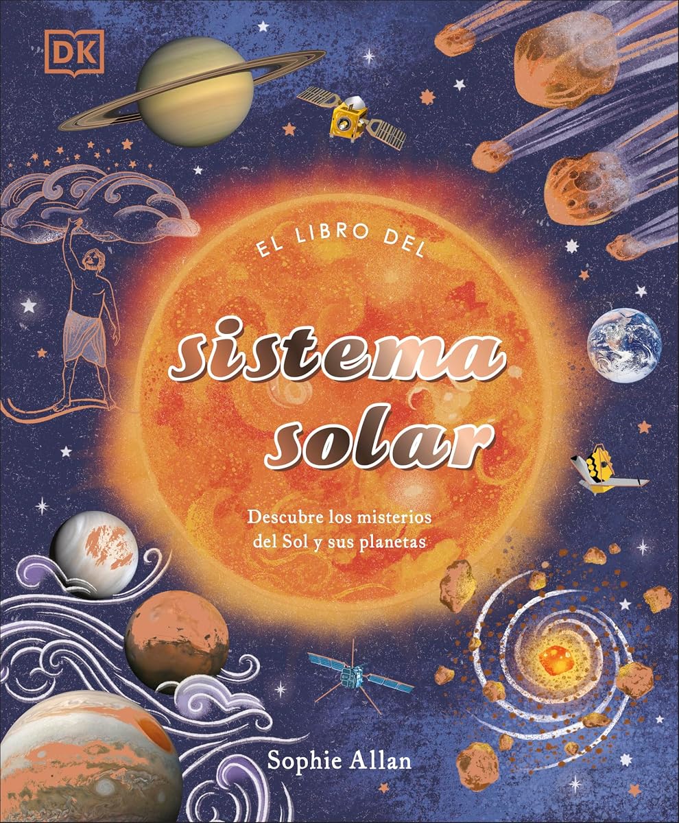 El libro del Sistema Solar (The Solar System) (Space Explorers) (Spanish Edition)