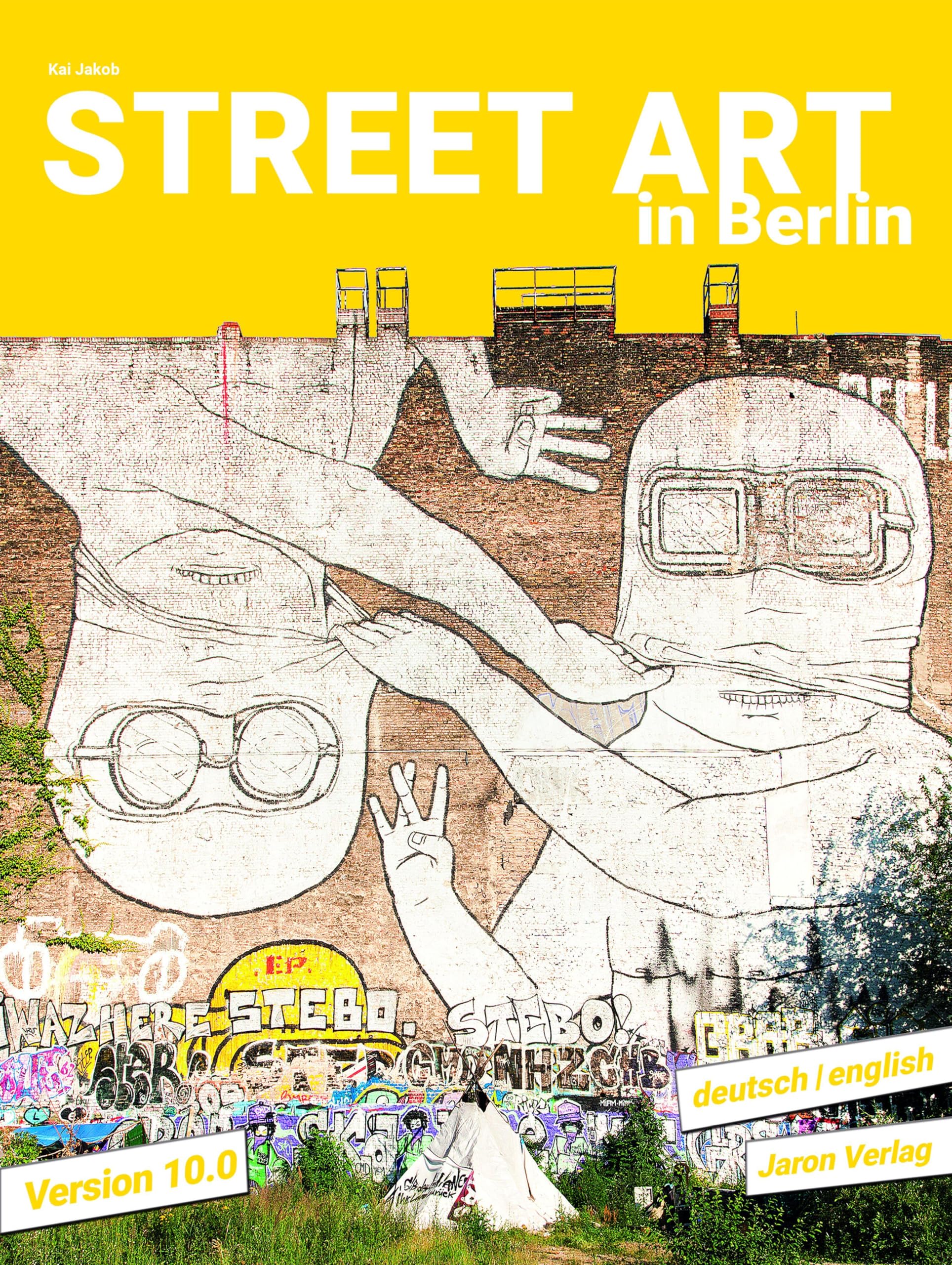 Street Art in Berlin: Version 10.0